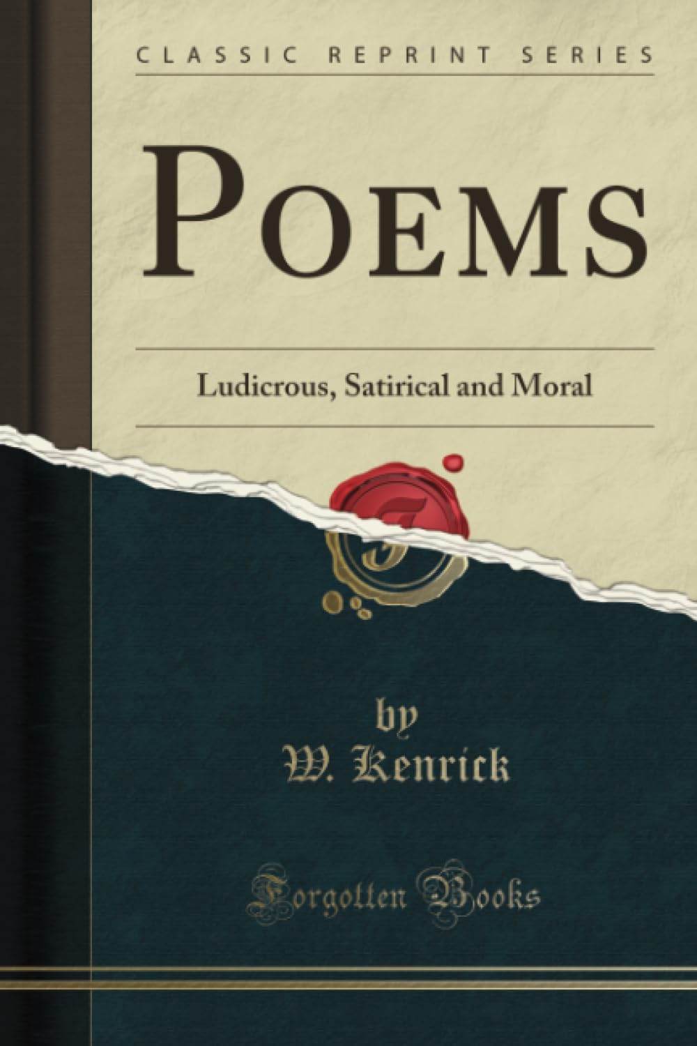 Poems (Classic Reprint): Ludicrous, Satirical and Moral: Ludicrous, Satirical and Moral (Classic Reprint) Poetry