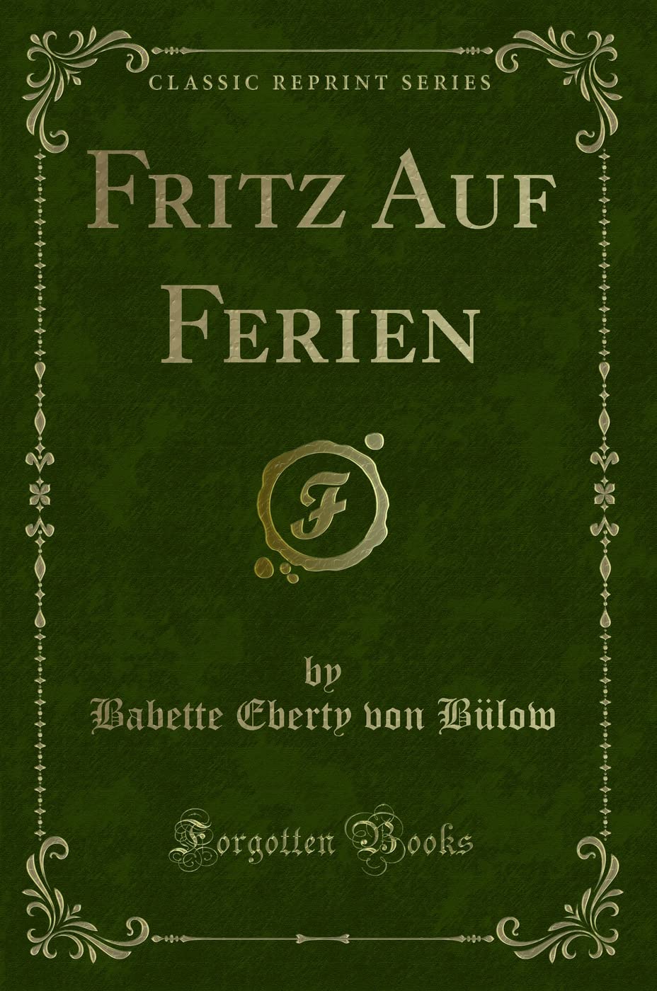 Fritz Auf Ferien (Classic Reprint) Novels & Short Stories