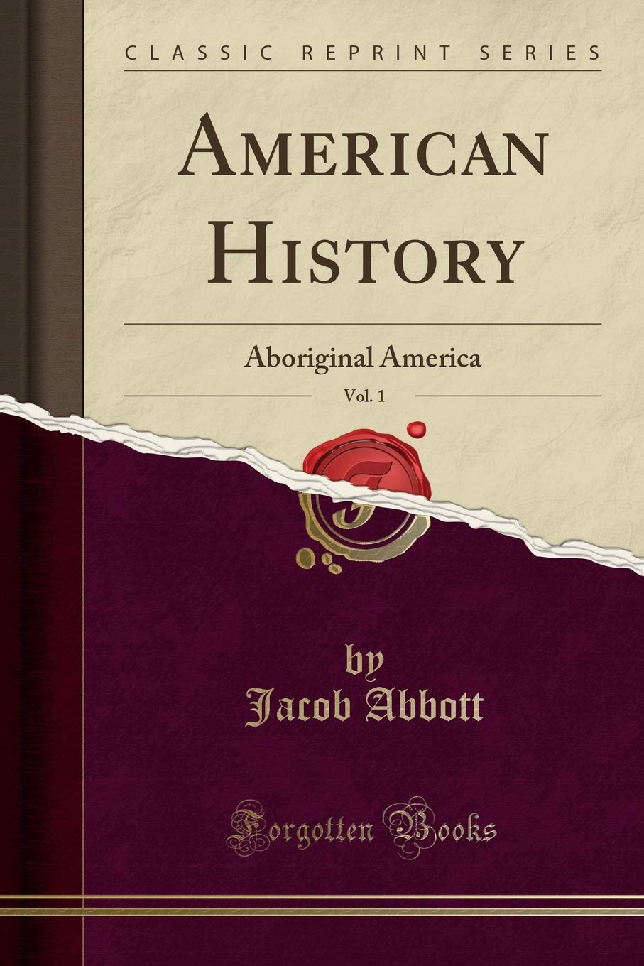 American History, Vol. 1: Aboriginal America (Classic Reprint) Books