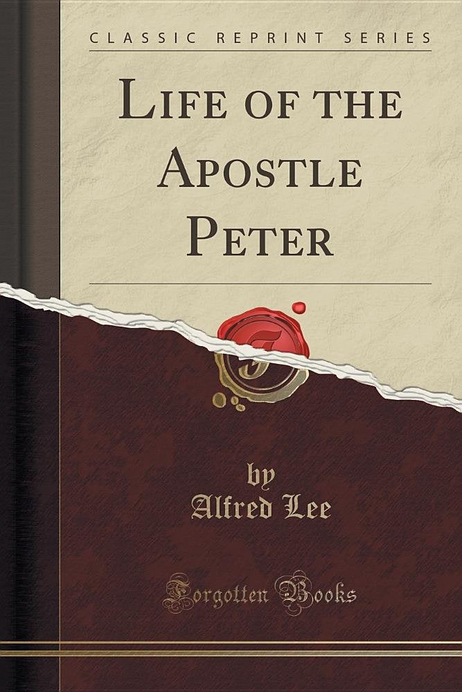 Life of the Apostle Peter (Classic Reprint) Social Sciences
