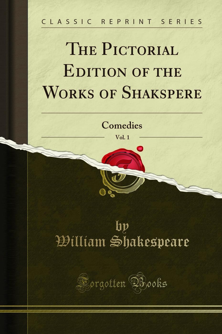 The Pictorial Edition of the Works of Shakspere, Vol. 1: Comedies (Classic Reprint) Drama