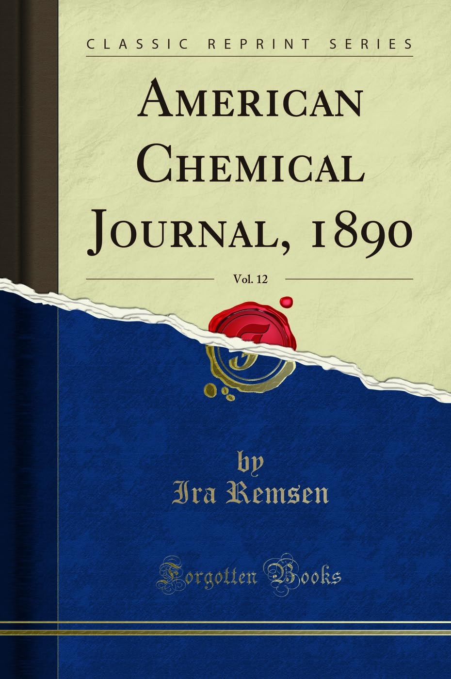 American Chemical Journal, 1890, Vol. 12 (Classic Reprint) Learning & Reference