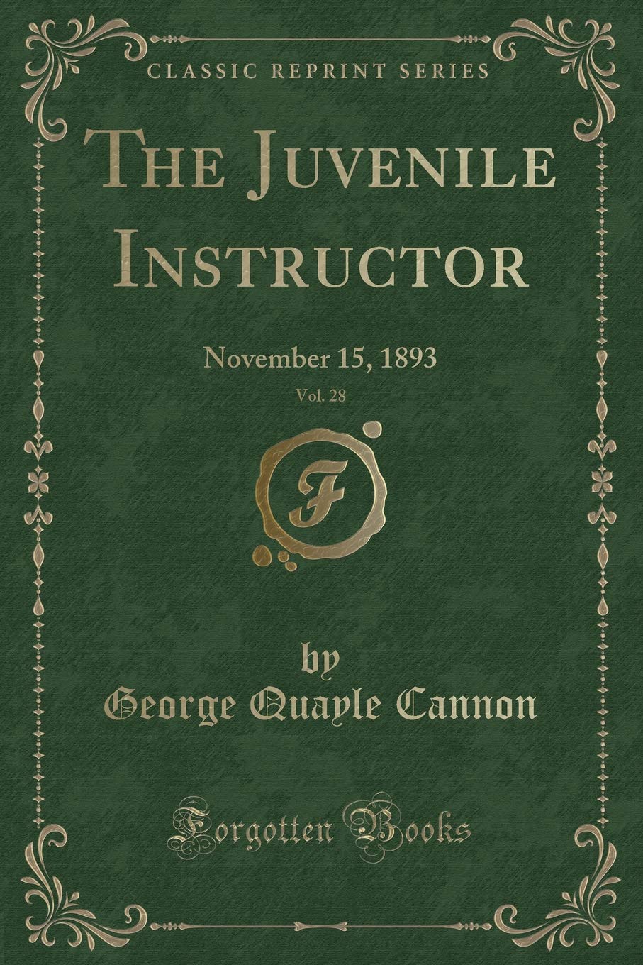 The Juvenile Instructor, Vol. 28: November 15, 1893 (Classic Reprint) Novels & Short Stories