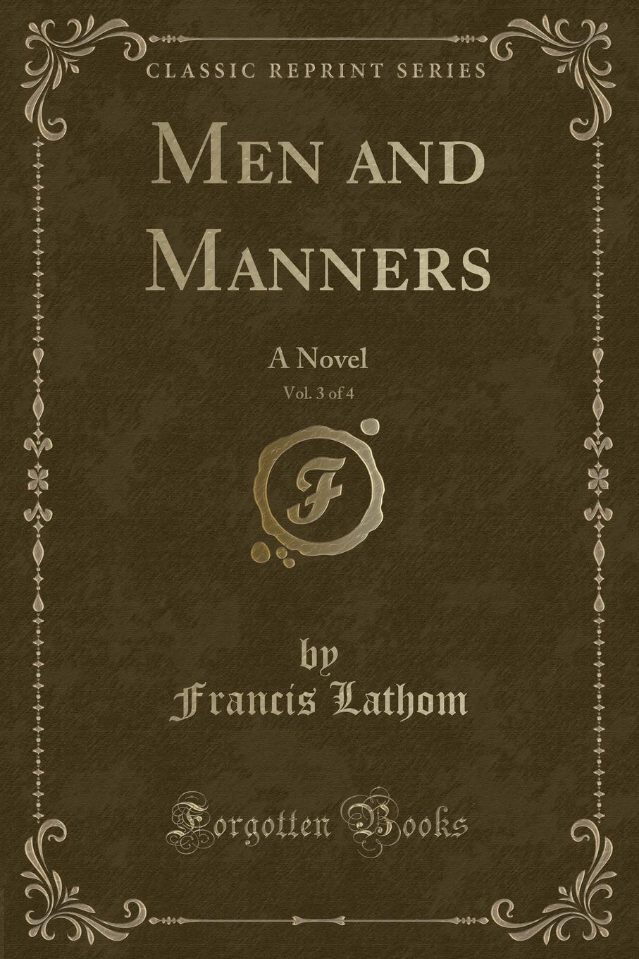 Men and Manners, Vol. 3 of 4: A Novel (Classic Reprint) Contemporary literature