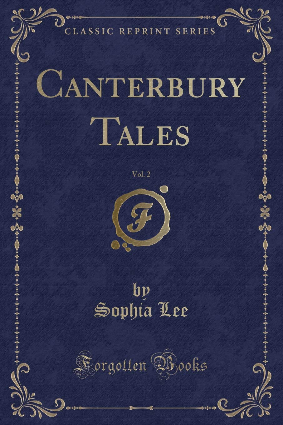 Canterbury Tales, Vol. 2 (Classic Reprint) Novels & Short Stories