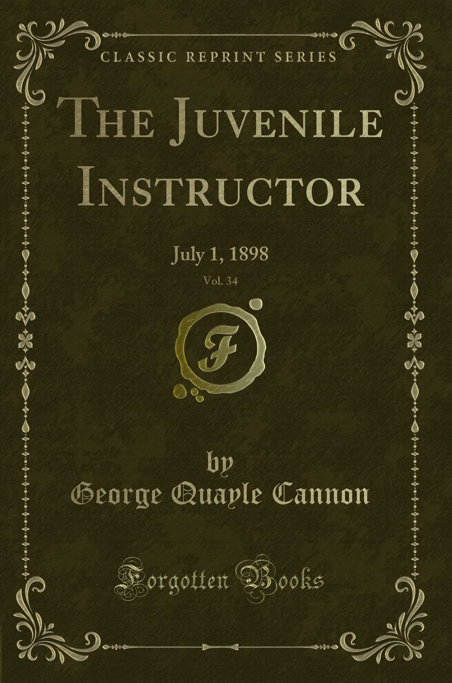 The Juvenile Instructor, Vol. 34: July 1, 1898 (Classic Reprint) Novels & Short Stories