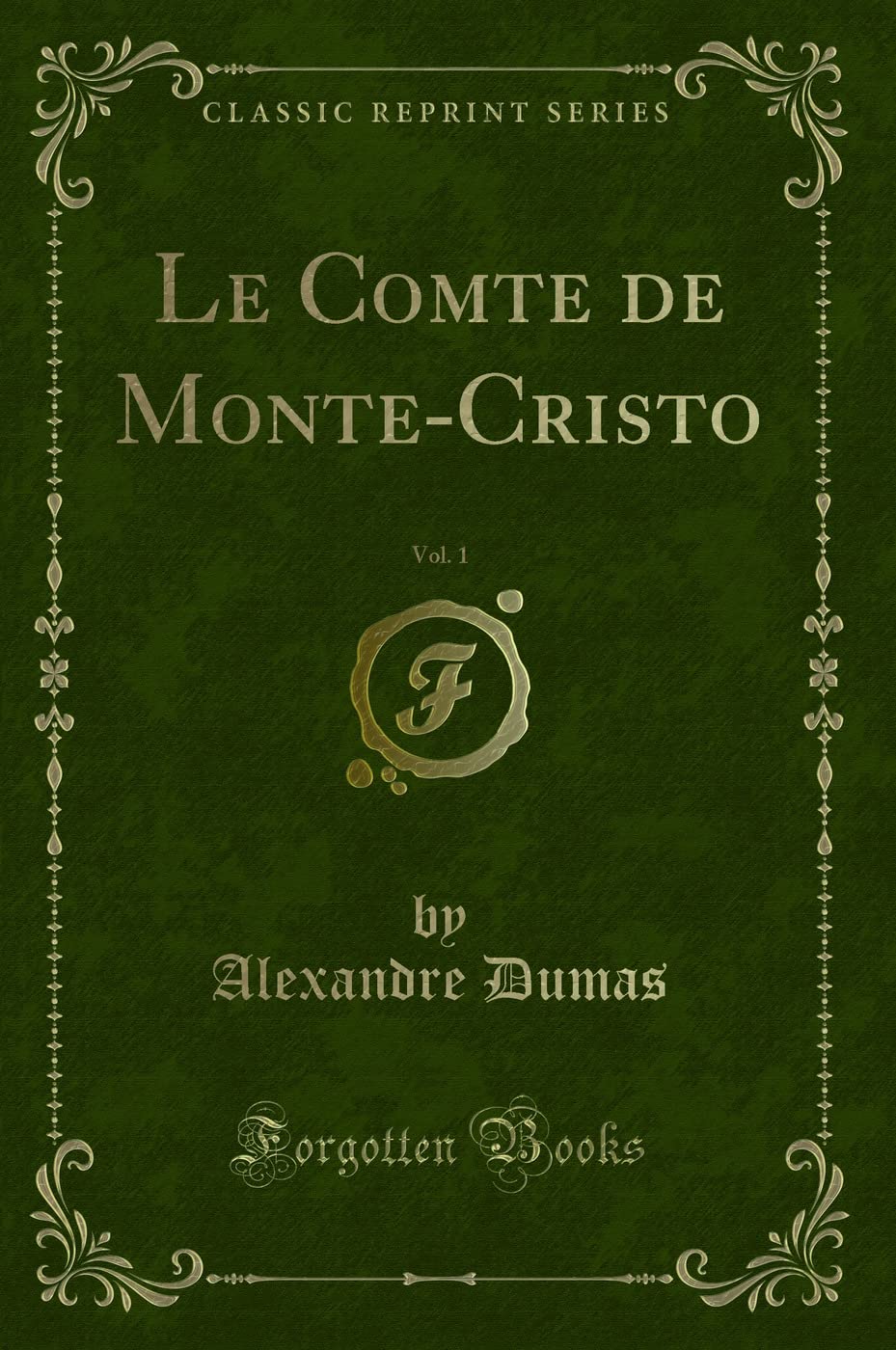 Le Comte de Monte-Cristo, Vol. 1 (Classic Reprint) Contemporary Romance