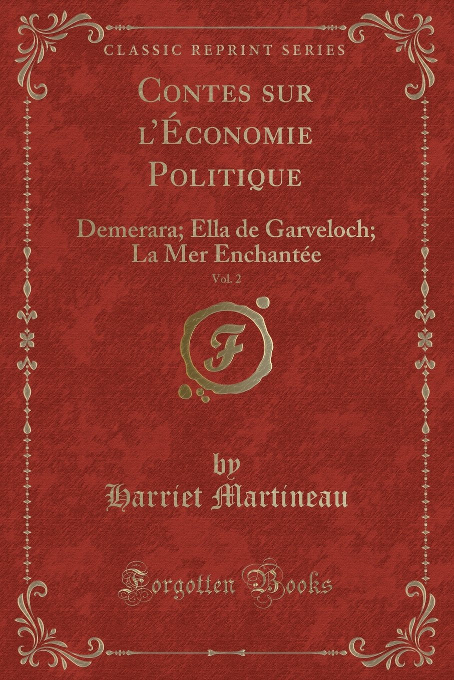 Contes sur l'Économie Politique, Vol. 2: Demerara; Ella de Garveloch; La Mer Enchantée (Classic Reprint) Action & Adventure