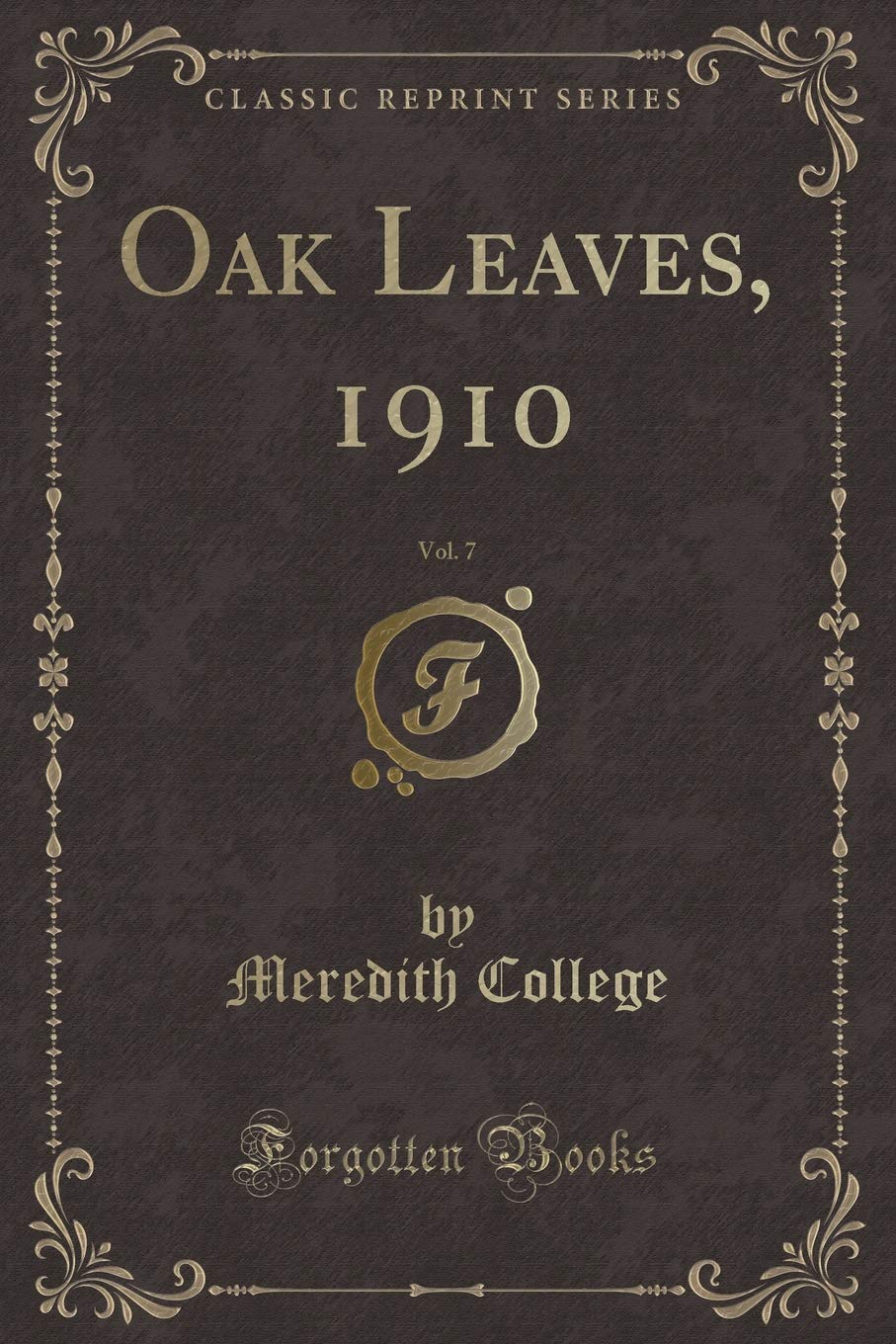 Oak Leaves, 1910, Vol. 7 (Classic Reprint) Novels & Short Stories