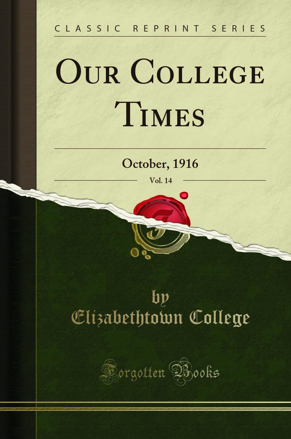 Our College Times, Vol. 14: October, 1916 (Classic Reprint) Memories