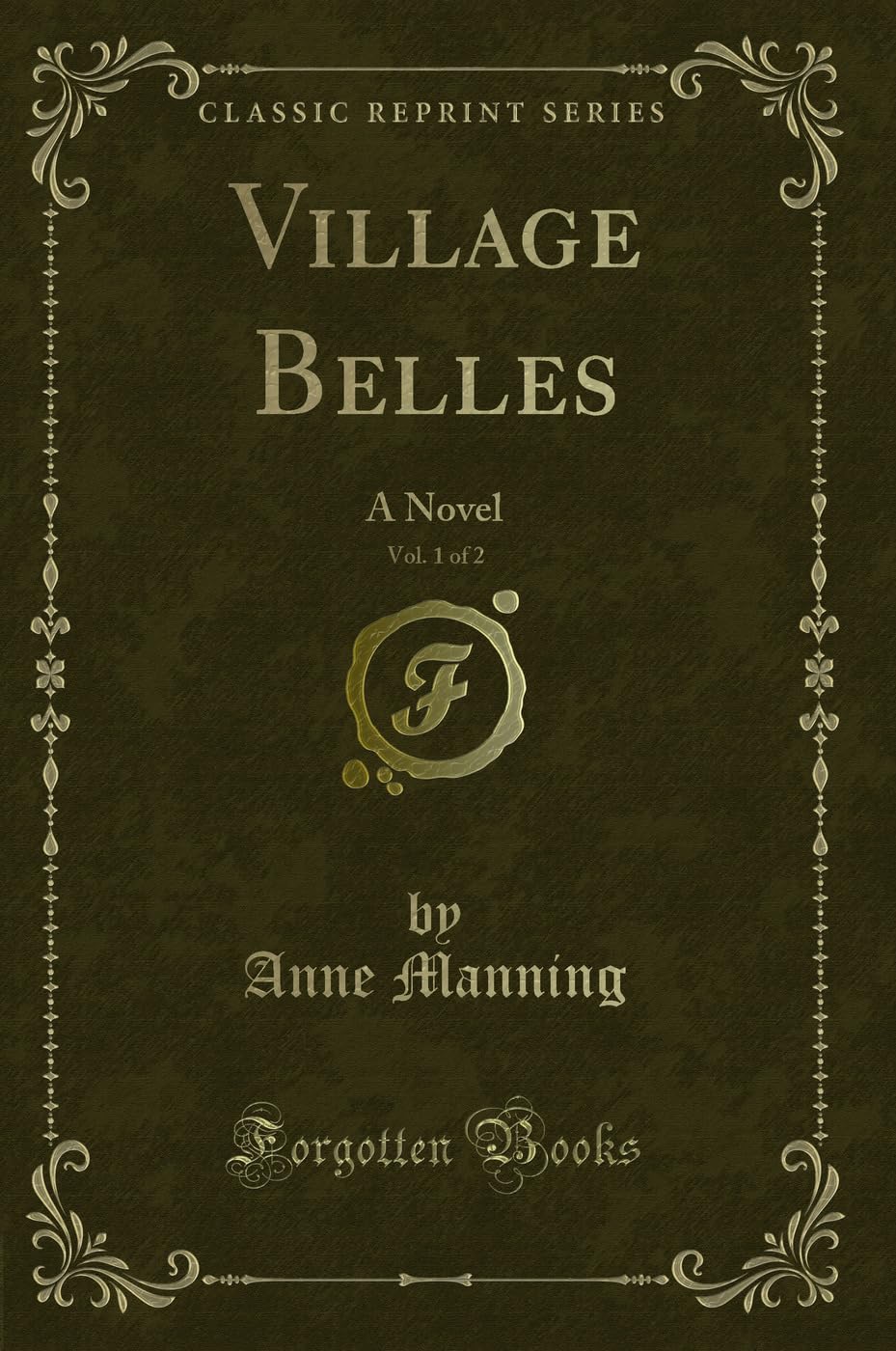 Village Belles, Vol. 1 of 2: A Novel (Classic Reprint) Novels & Short Stories