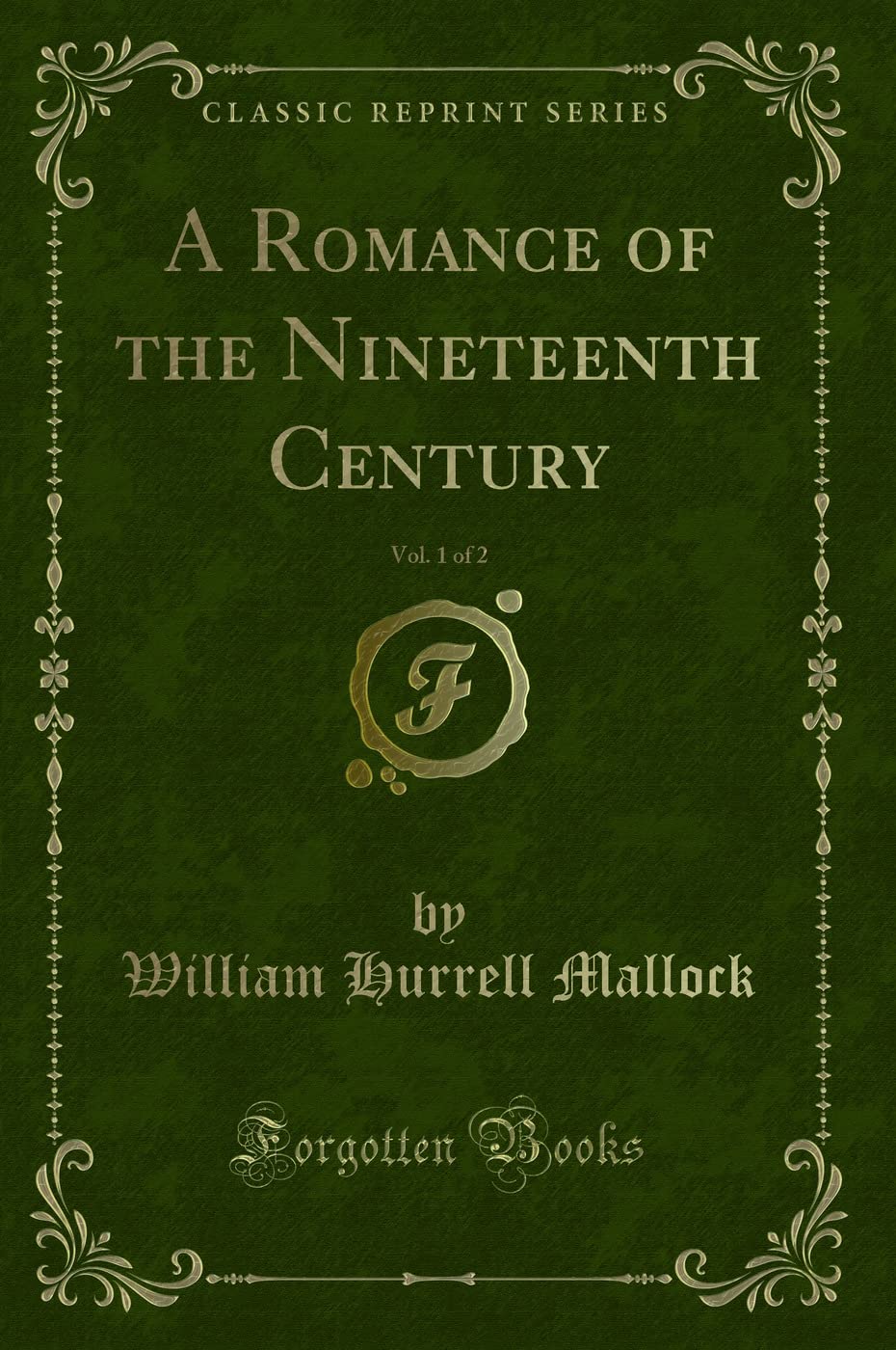 A Romance of the Nineteenth Century, Vol. 1 of 2 (Classic Reprint) Action & Adventure