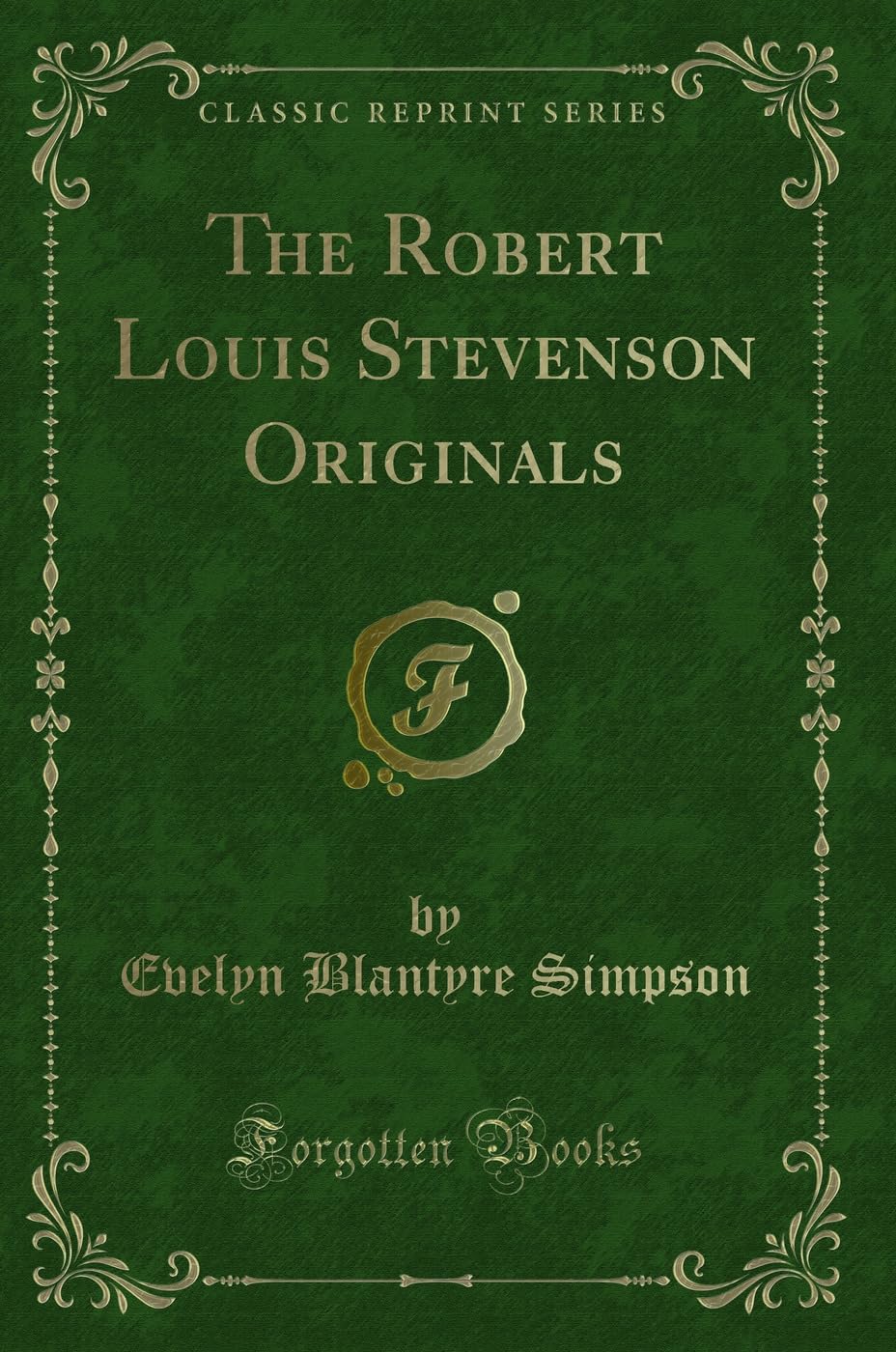 The Robert Louis Stevenson Originals (Classic Reprint) Novels & Short Stories