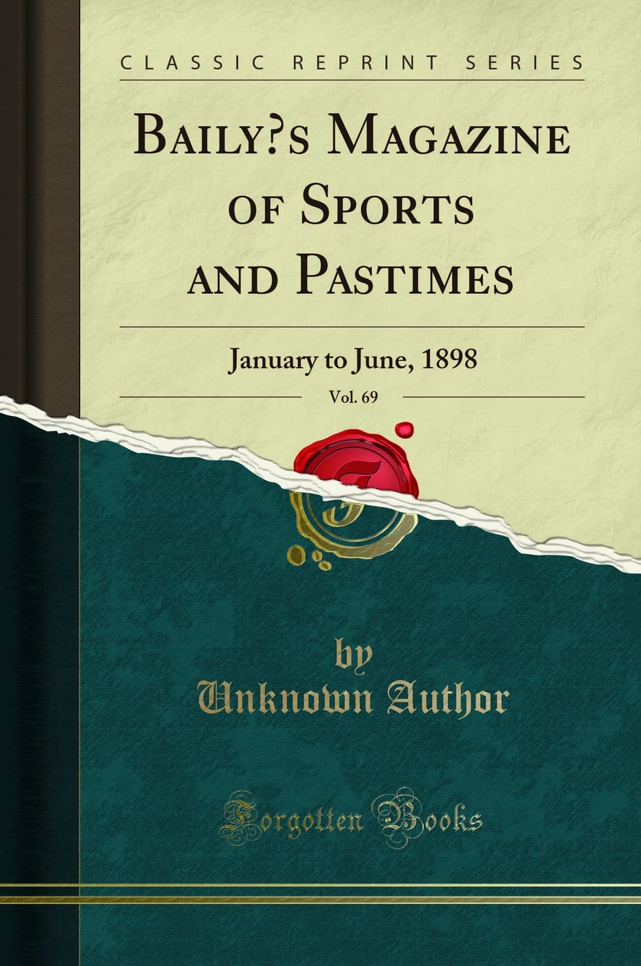Baily's Magazine of Sports and Pastimes, Vol. 69: January to June, 1898 (Classic Reprint) Leisure & Fun
