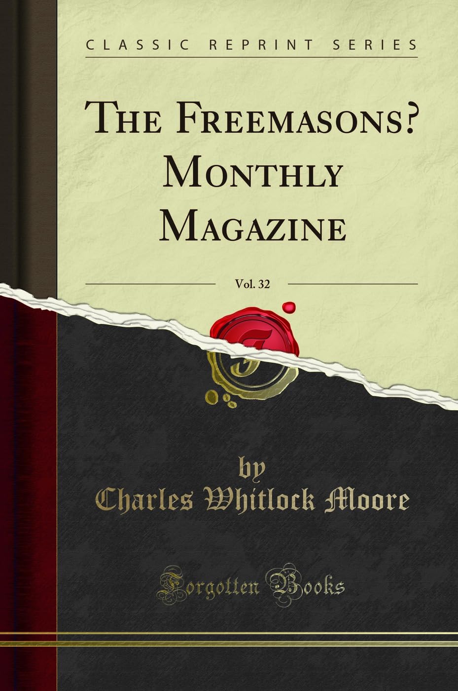 The Freemasons' Monthly Magazine, Vol. 32 (Classic Reprint) Books