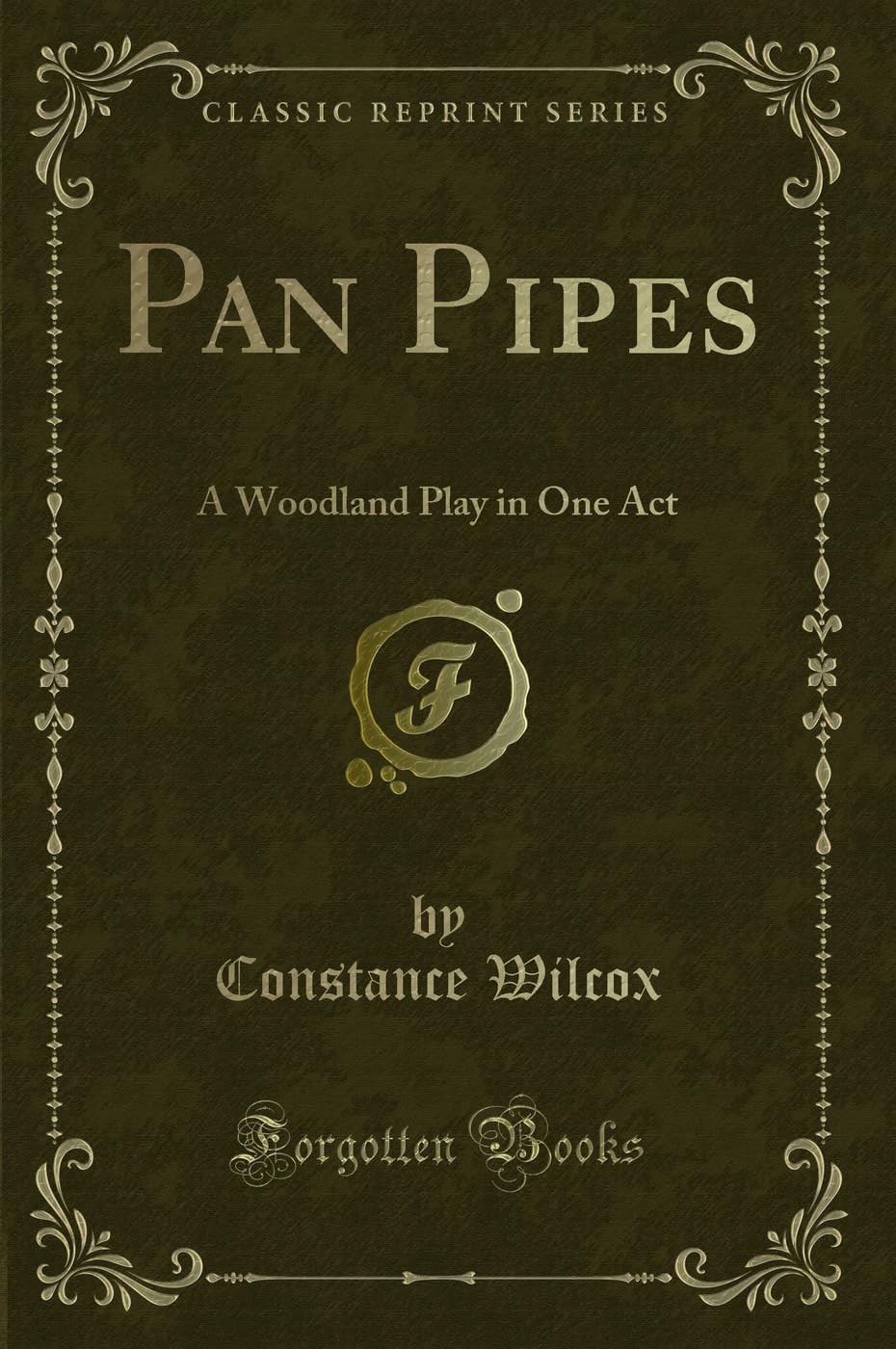 Pan Pipes: A Woodland Play in One Act (Classic Reprint) Novels & Short Stories