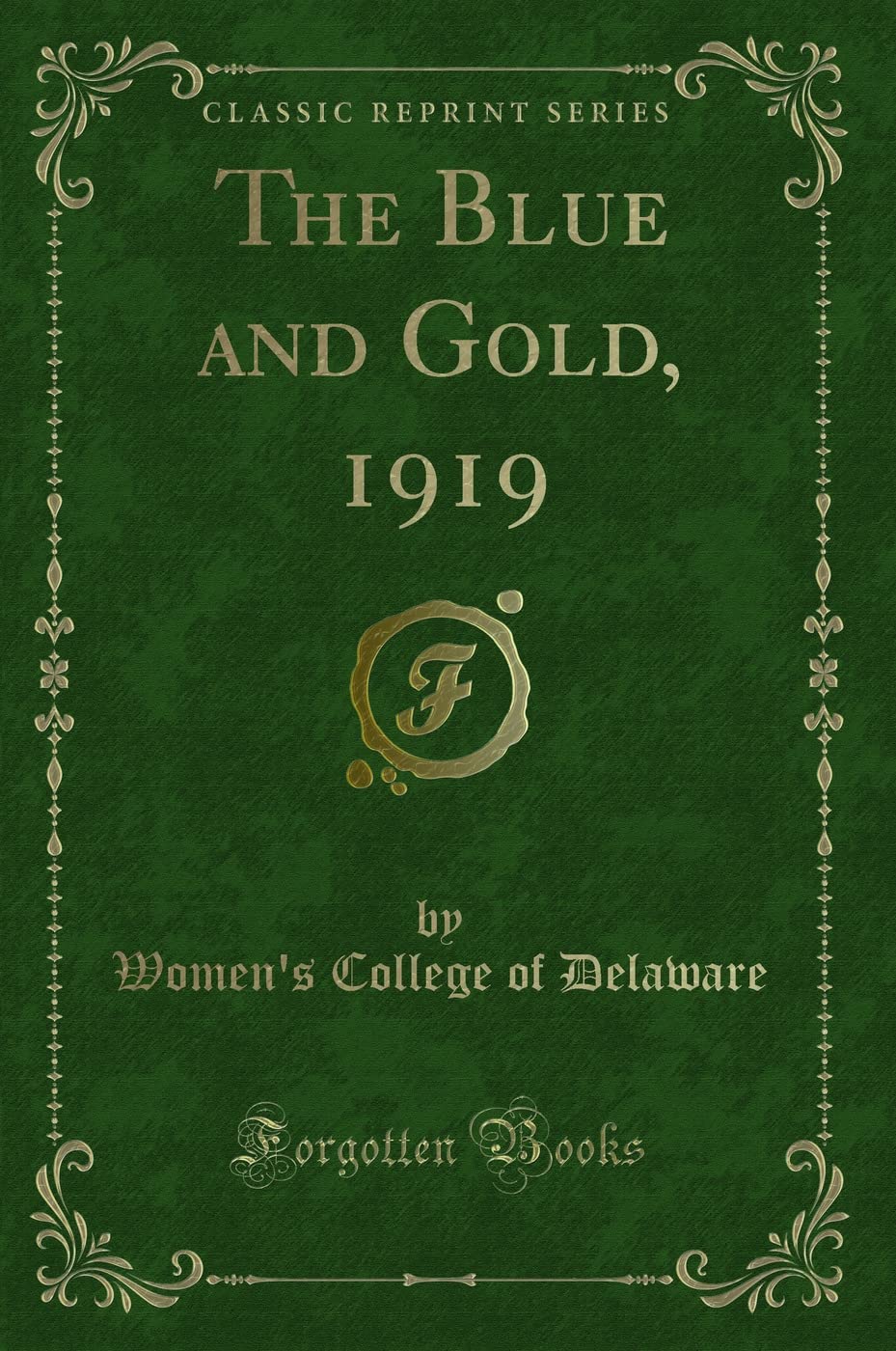 The Blue and Gold, 1919 (Classic Reprint) Novels & Short Stories