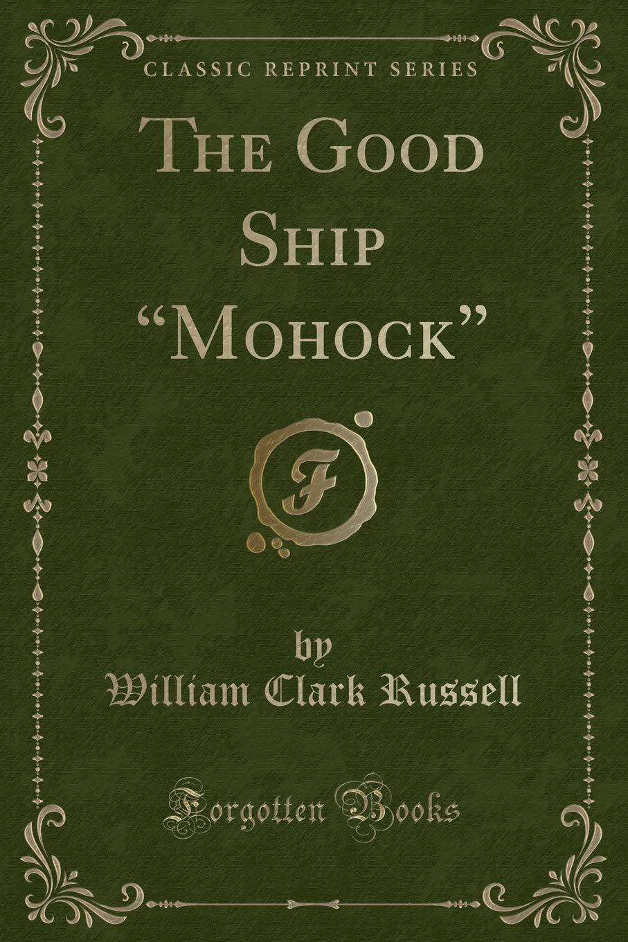 The Good Ship "Mohock" (Classic Reprint) Action & Adventure