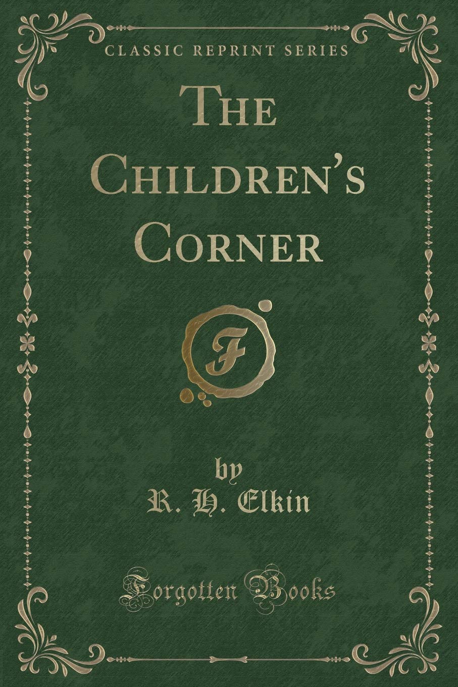 The Children's Corner (Classic Reprint) Novels & Short Stories