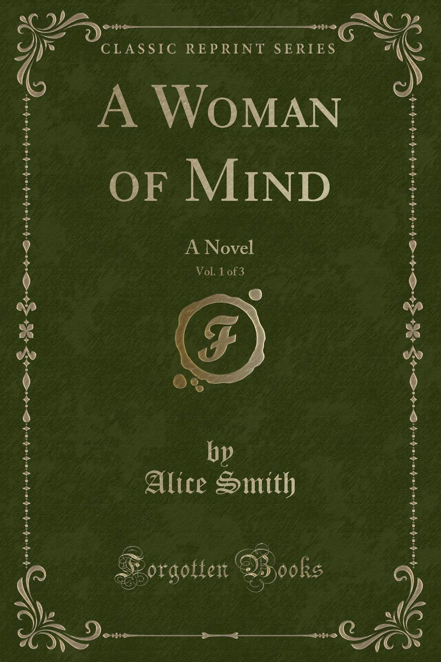 A Woman of Mind, Vol. 1 of 3: A Novel (Classic Reprint) Contemporary literature