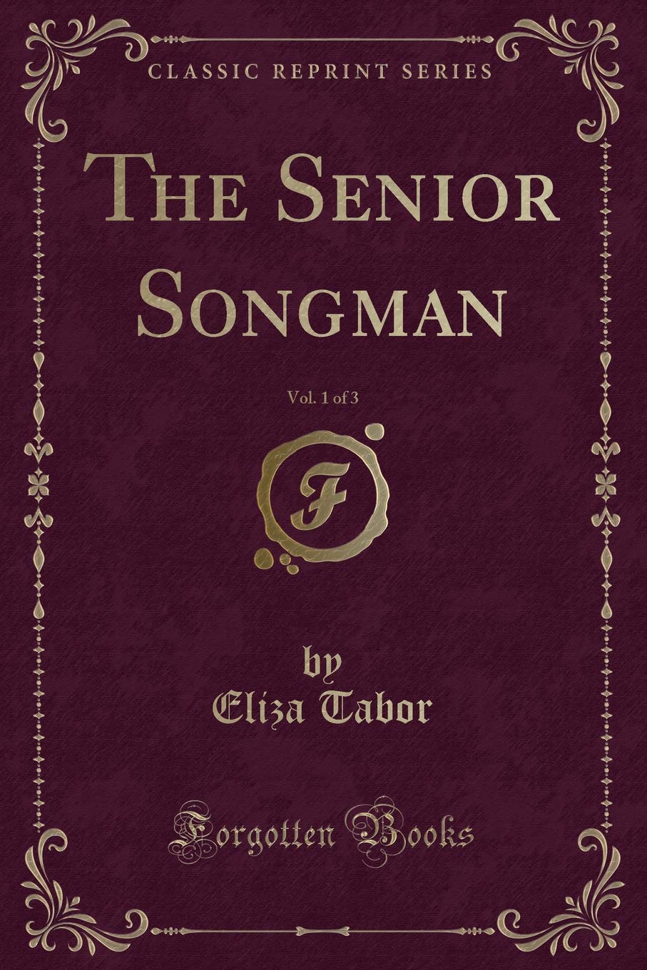 The Senior Songman, Vol. 1 of 3 (Classic Reprint) Novels & Short Stories