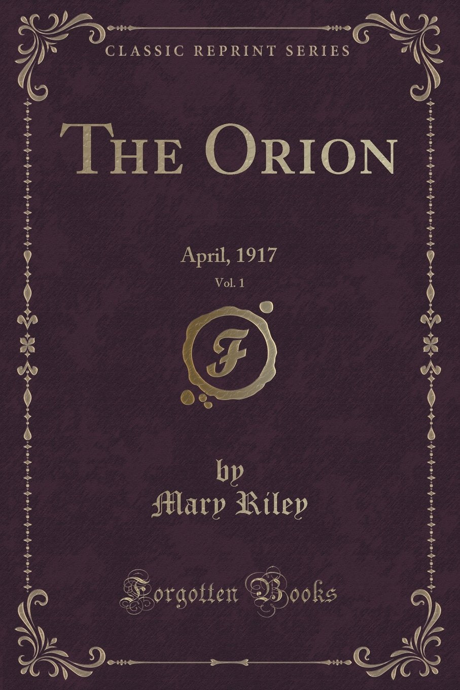 The Orion, Vol. 1: April, 1917 (Classic Reprint) Novels & Short Stories