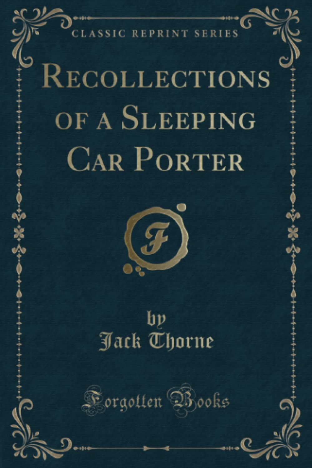 Recollections of a Sleeping Car Porter (Classic Reprint) Novels & Short Stories