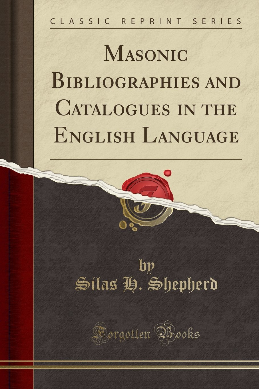 Masonic Bibliographies and Catalogues in the English Language (Classic Reprint) Books