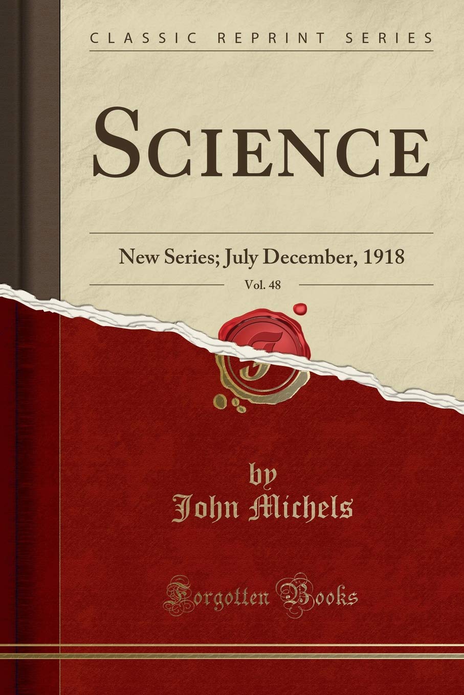 Science, Vol. 48: New Series; July December, 1918 (Classic Reprint) Business, Finance & Career