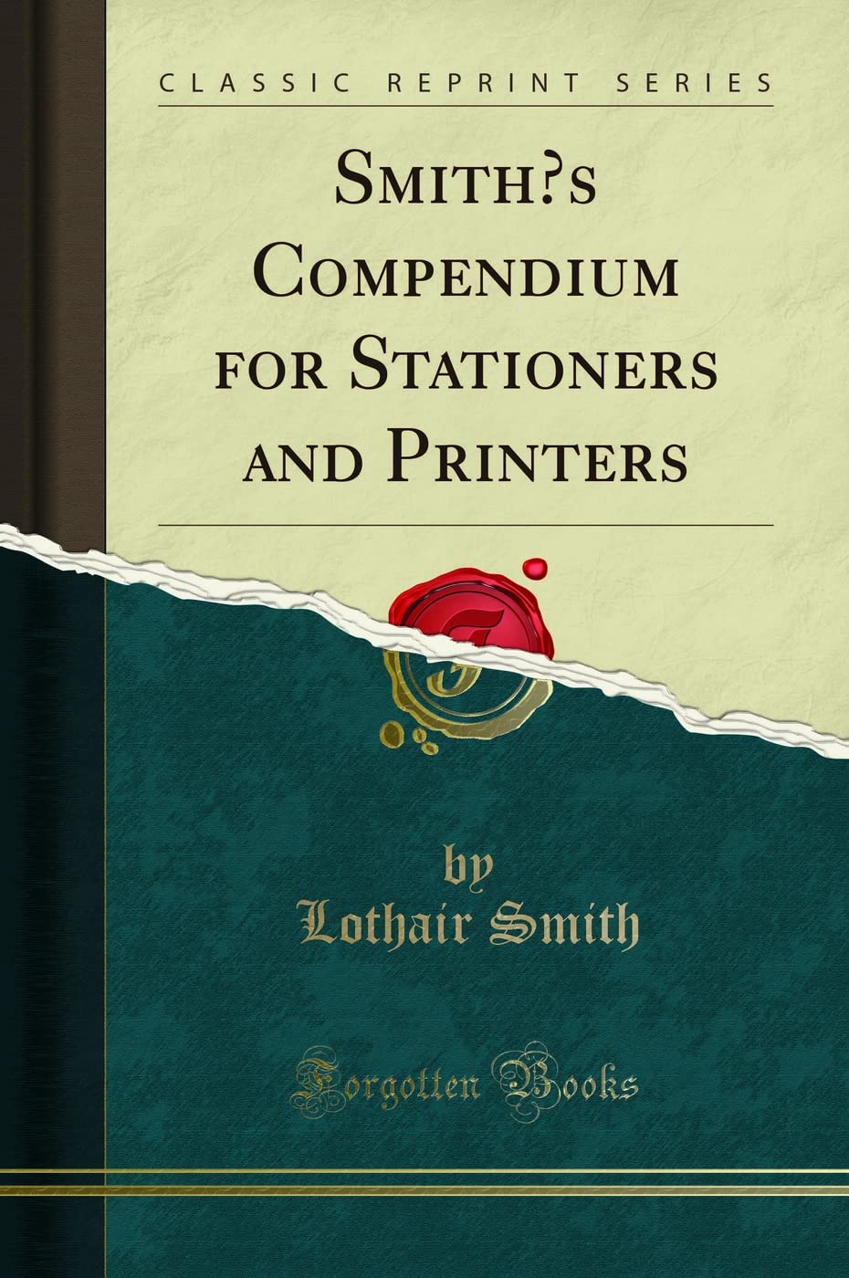 Smith's Compendium for Stationers and Printers (Classic Reprint) Hobbies & Crafts
