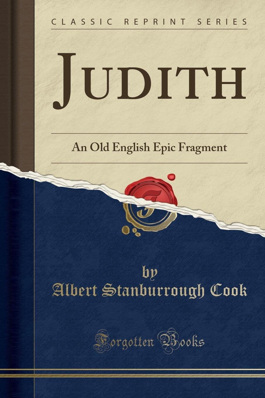 Judith: An Old English Epic Fragment (Classic Reprint) Social Sciences