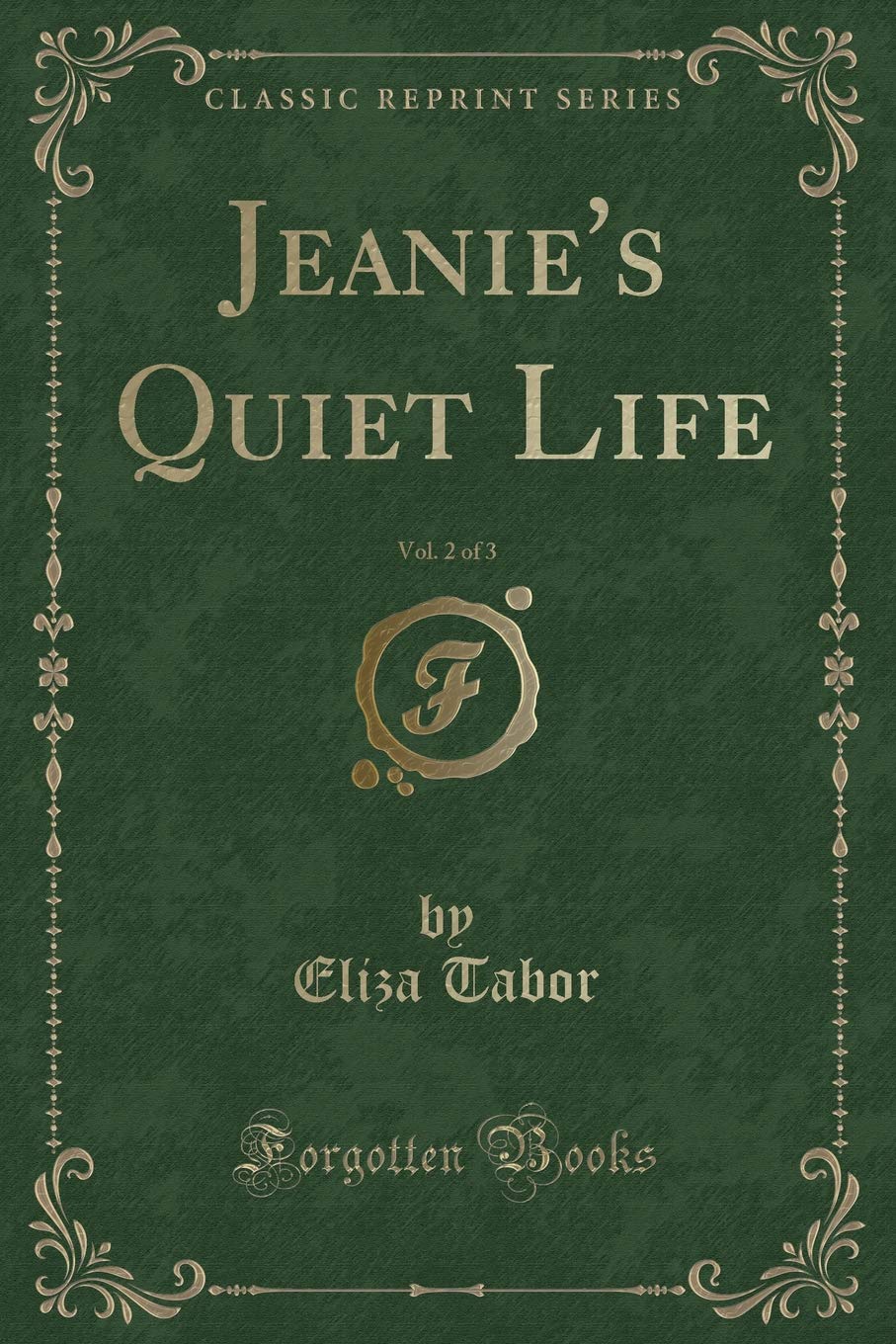 Jeanie's Quiet Life, Vol. 2 of 3 (Classic Reprint) Contemporary literature