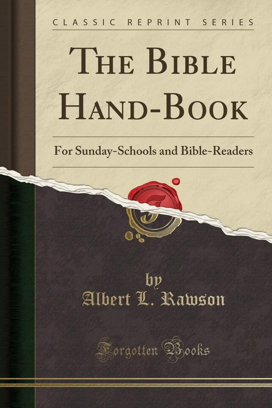 The Bible Hand-Book: For Sunday-Schools and Bible-Readers (Classic Reprint) Social Sciences