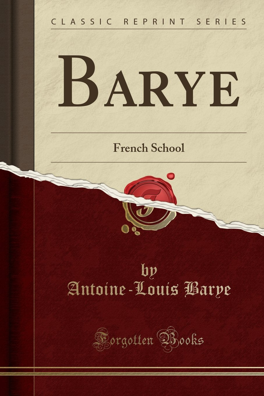 Barye: French School (Classic Reprint) Social Sciences