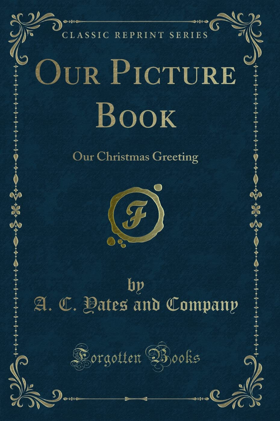 Our Picture Book: Our Christmas Greeting (Classic Reprint) Novels & Short Stories