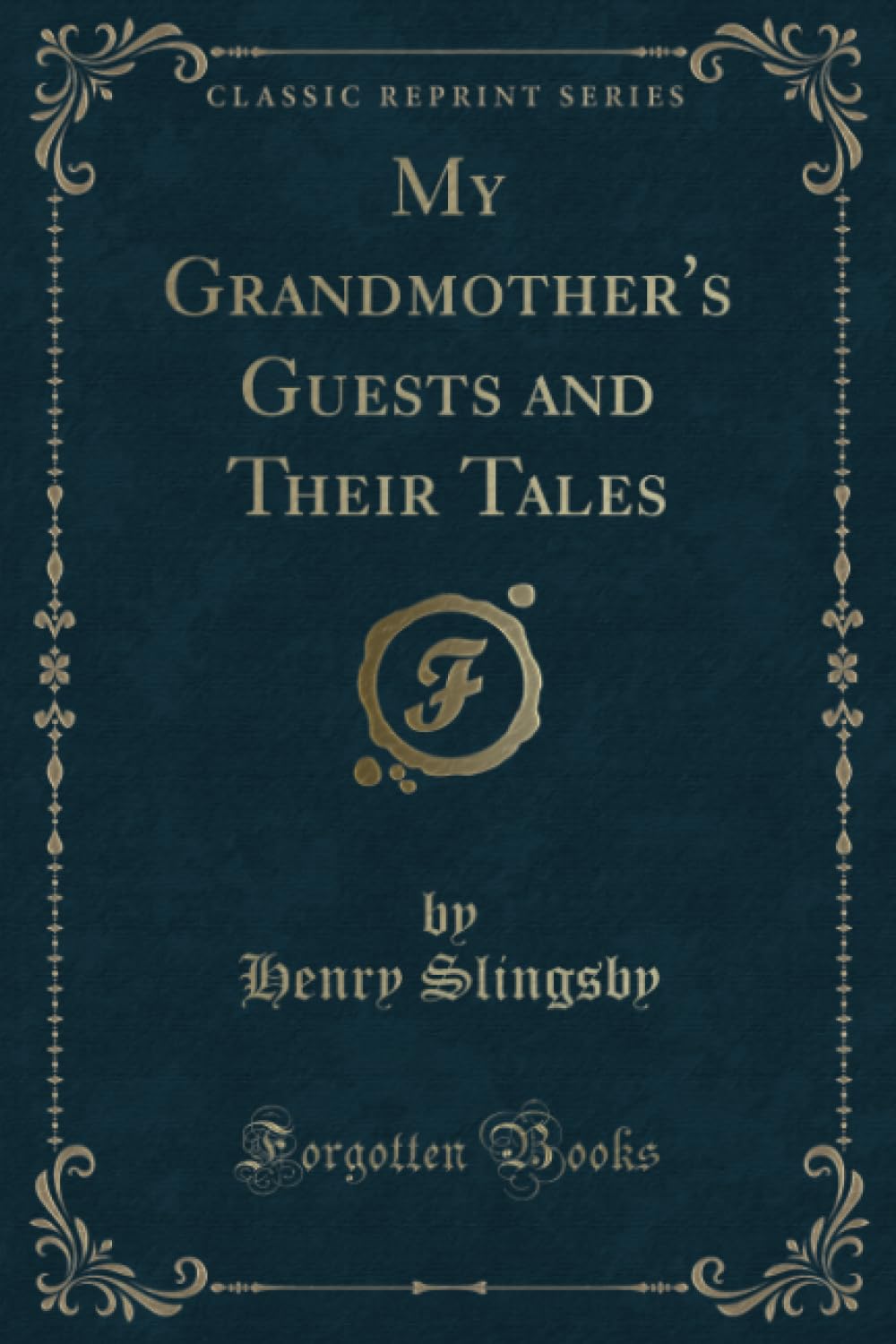 My Grandmother's Guests and Their Tales (Classic Reprint) Contemporary literature