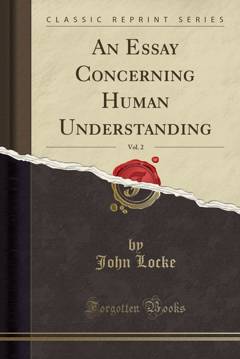 An Essay Concerning Human Understanding, Vol. 2 (Classic Reprint) Philosophy