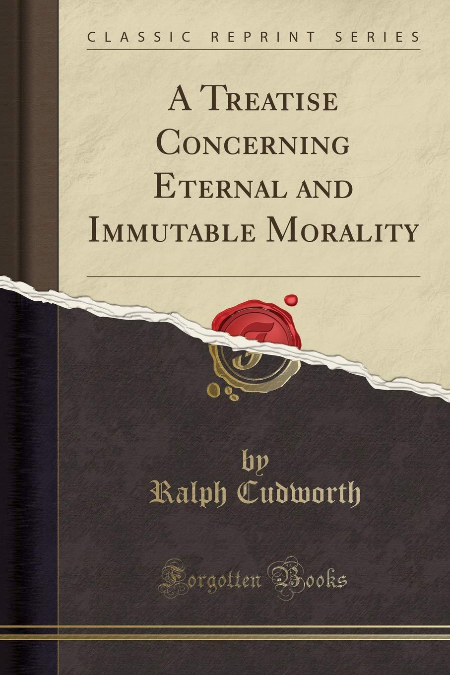 A Treatise Concerning Eternal and Immutable Morality (Classic Reprint) Philosophy
