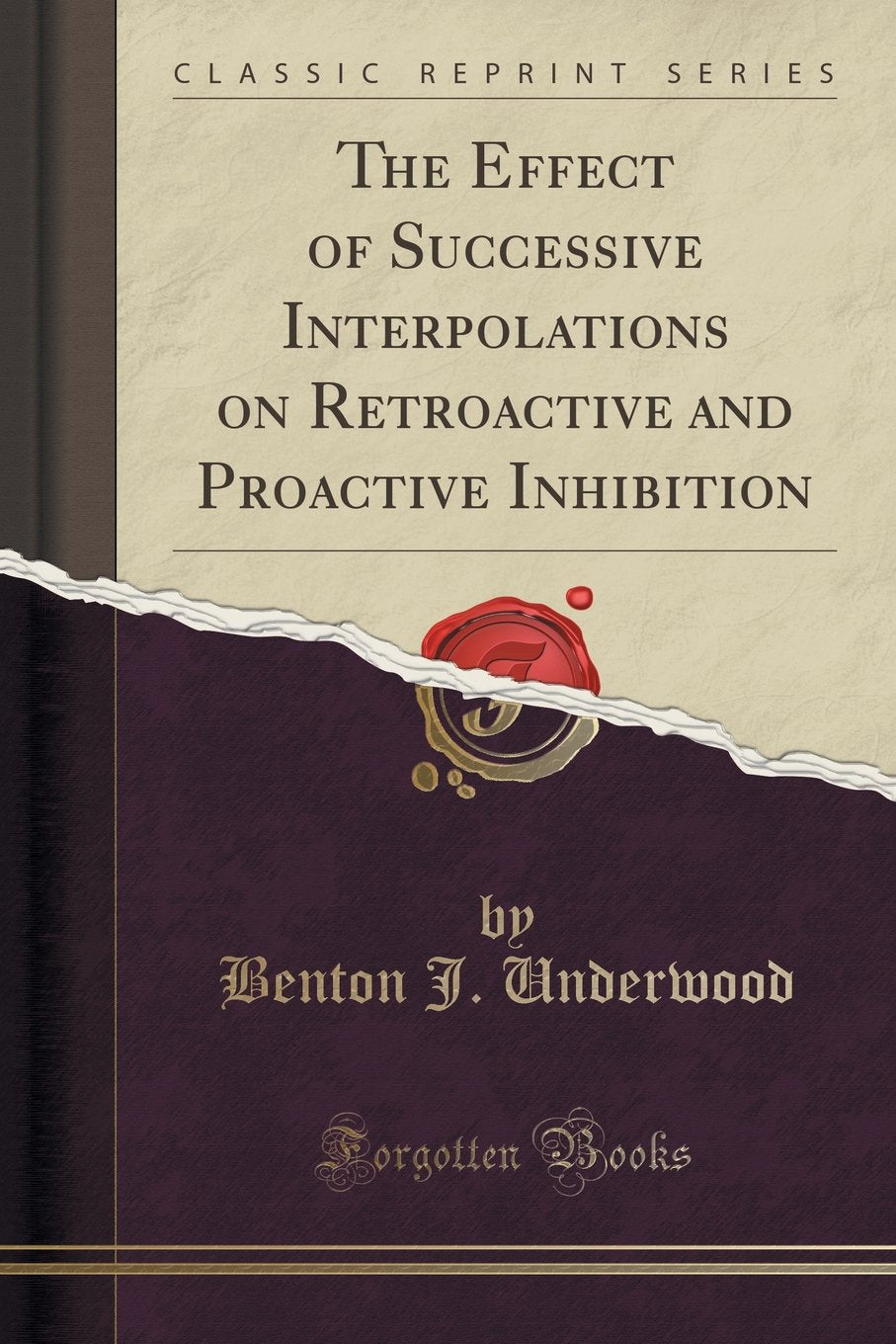 The Effect of Successive Interpolations on Retroactive and Proactive Inhibition (Classic Reprint) Social Sciences