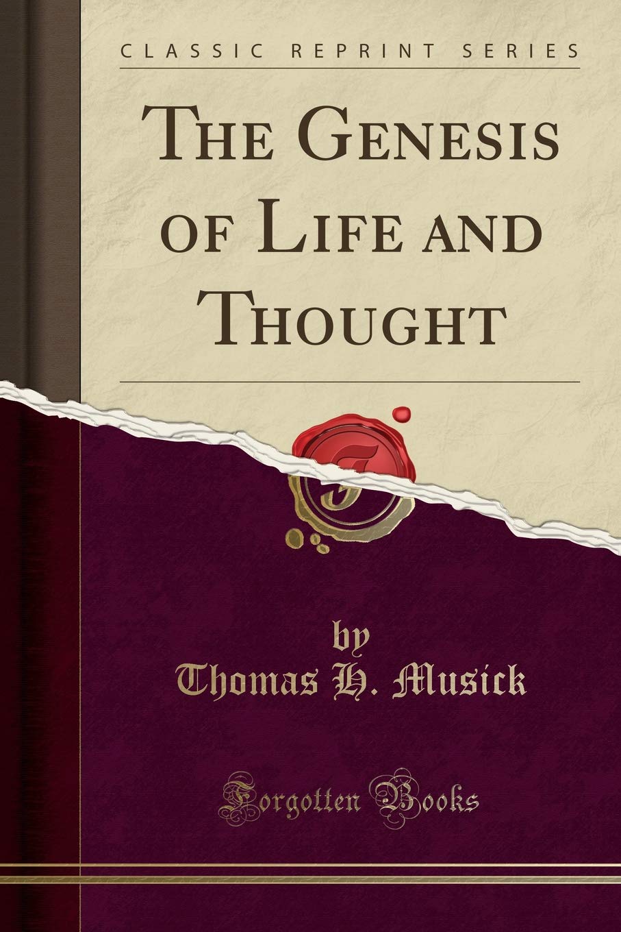 The Genesis of Life and Thought (Classic Reprint) Social Sciences