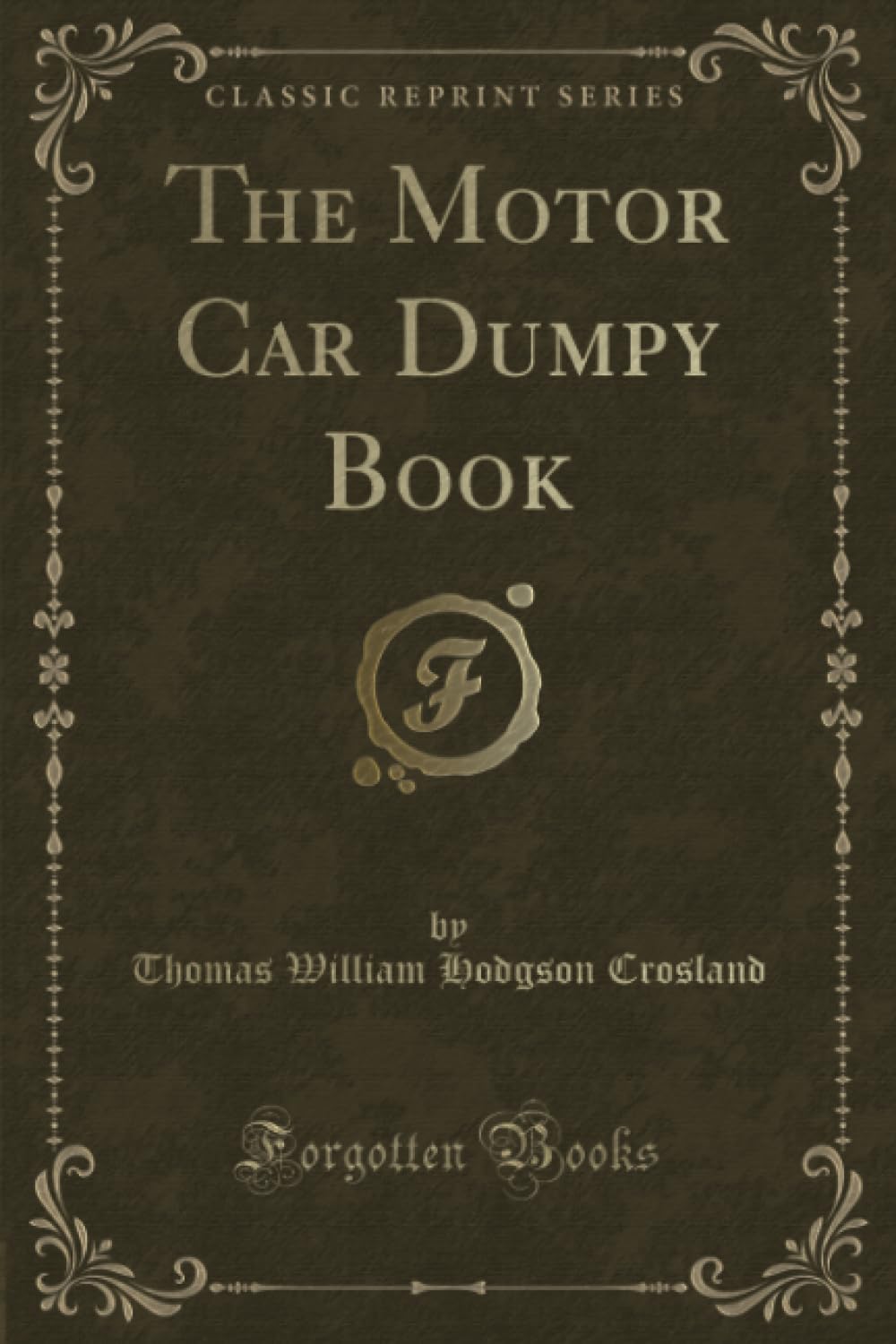 The Motor Car Dumpy Book (Classic Reprint) Business & Technology