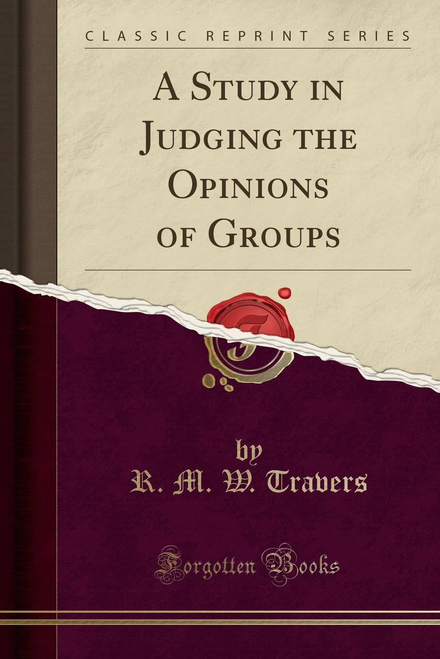 A Study in Judging the Opinions of Groups (Classic Reprint) Social Sciences