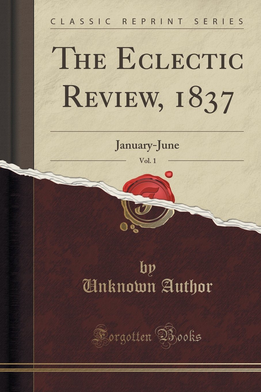 The Eclectic Review, 1837, Vol. 1: January-June (Classic Reprint) Social Sciences