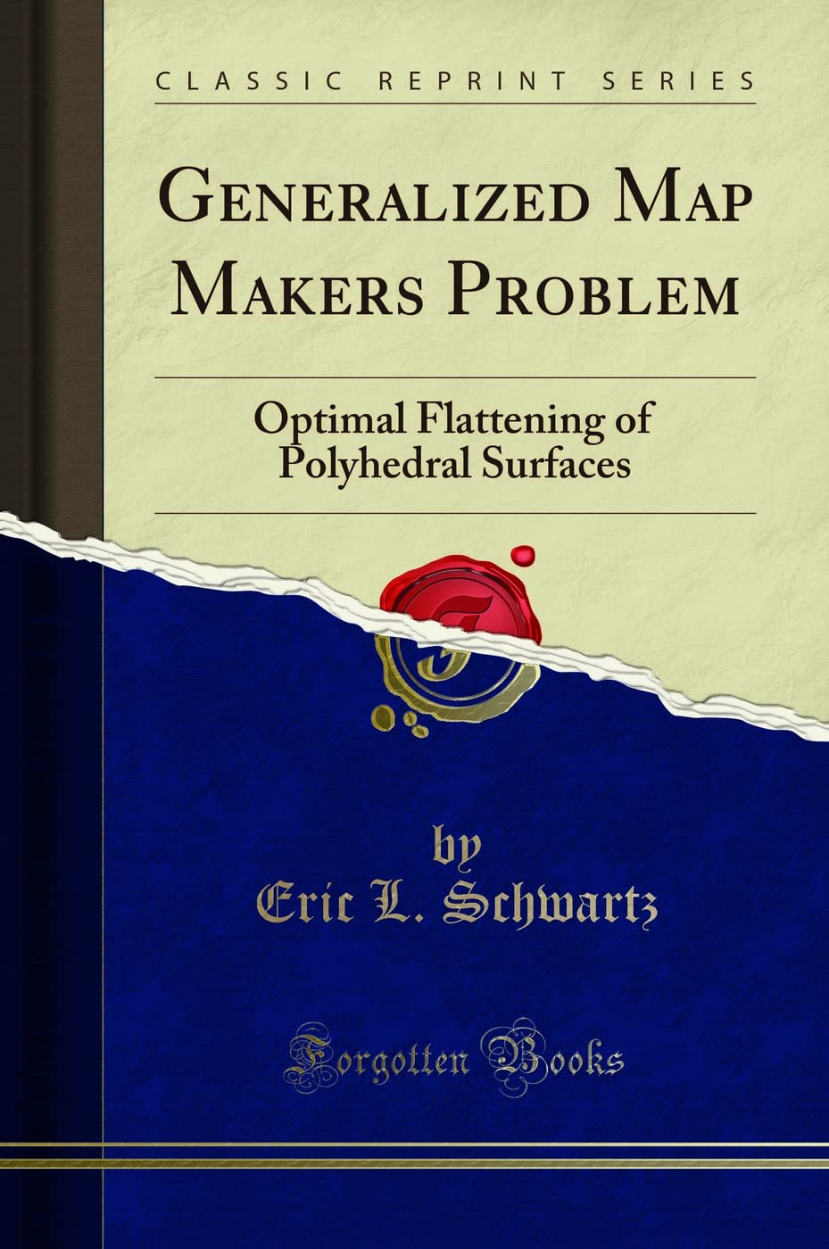 Product Image: Generalized Map Makers Problem: Optimal Flattening of Polyhedral Surfaces (Classic Reprint)