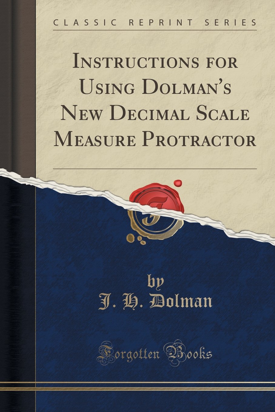 Product Image: Instructions for Using Dolman's New Decimal Scale Measure Protractor (Classic Reprint)