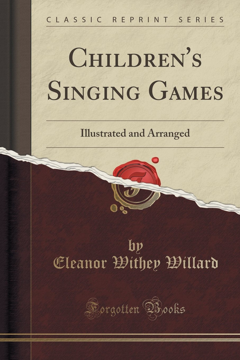 Children's Singing Games: Illustrated and Arranged (Classic Reprint) Social Sciences