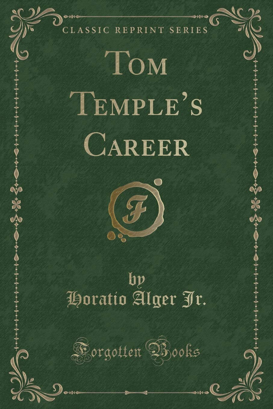 Tom Temple's Career (Classic Reprint) Novels & Short Stories