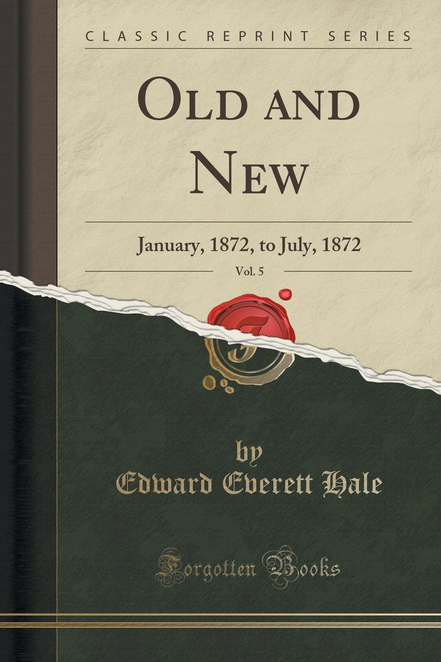 Old and New, Vol. 5: January, 1872, to July, 1872 (Classic Reprint) Memories