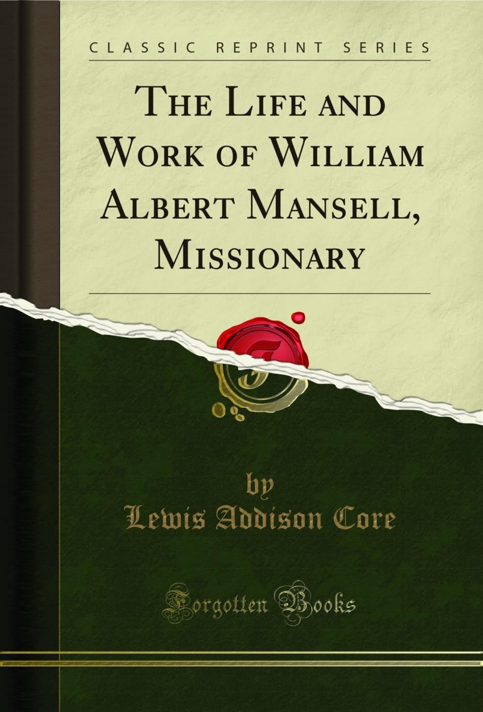 The Life and Work of William Albert Mansell, Missionary (Classic Reprint) Art & Literature