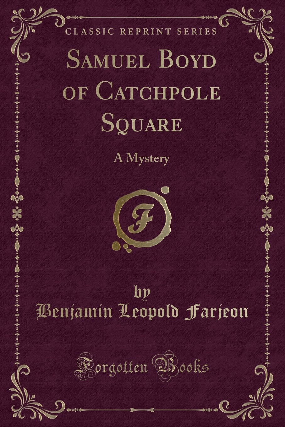 Samuel Boyd of Catchpole Square: A Mystery (Classic Reprint) Historical Fiction